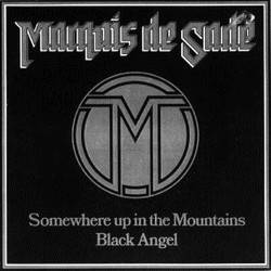 Marquis De Sade : Somewhere Up in the Mountains - Black Angels